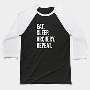 Eat Sleep Archery Repeat Baseball T-Shirt